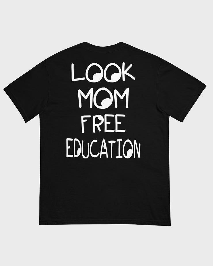"Look Mom Free Education" T-Shirt